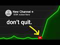 Don't Quit... How To WIN On YouTube In 2026