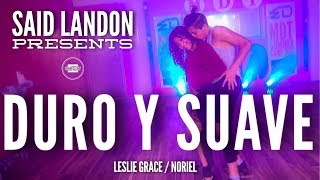 Duro y Suave - Leslie Grace / Noriel | Choreography By Said Landon - MDT