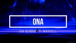 Jan Bendig ft. Marsell - ONA - Lyrics - Text