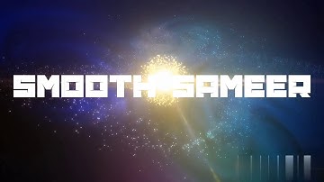 SMOOTH SAMEER INTRO** 2