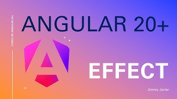 Angular 20+ desde cero: Aprende effect() con Signals paso a paso | Reactividad moderna en Angular