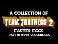 A collection of tf2 easter eggs part 8 3000 subscribers special
