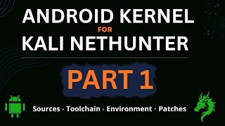 Build a Custom Android Kernel for Kali NetHunter - Part 1 (Sources, Toolchain, Environment)