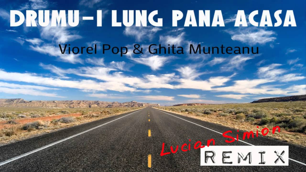 Ghita Munteanu  Viorel Pop   Drumu i lung pana acasa Lucian Simion Remix