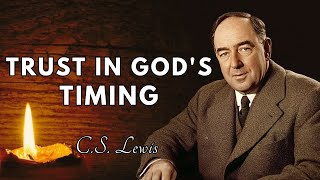 THE POWER of PATIENCE: Trust in God’s Plan for Your Life | C.S. Lewis 2024