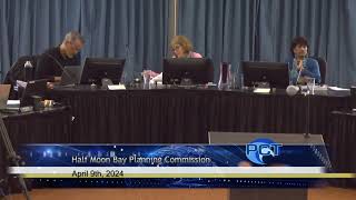 HMBPC 4/9/24 - Half Moon Bay Planning Commission Meeting - April 9, 2024 by Pacific Coast TV 64 views 2 weeks ago 3 hours, 49 minutes