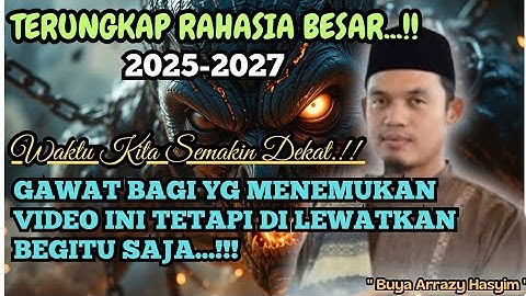 Terungkap Rahasia Besar 2025-2027‼️Ceramah Buya Arrazy Hasyim