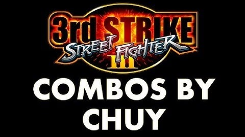 Street Fighter III 3rd Strike Basic Combos by Chuy