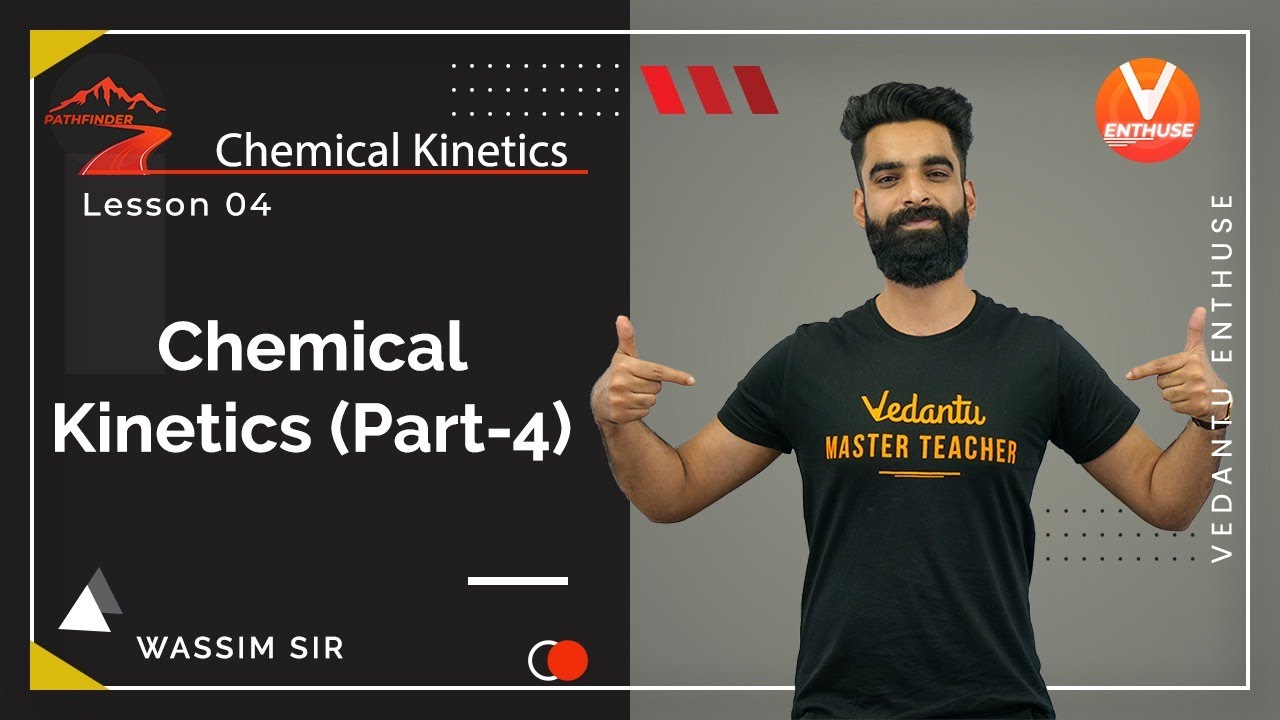 Chemical Kinetics JEE [Part-4] | Class 12 Chemistry | JEE 2022 | Path Finder | VJEE Enthuse English
