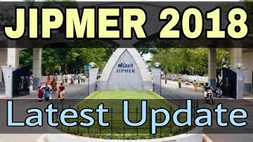 JIPMER 2018 MBBS  Latest Update, Examination Date, Application Date, Counselling Date, etc .