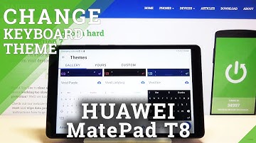 How to Change Keyboard Theme in HUAWEI MatePad T8 – Customize Keyboard Settings