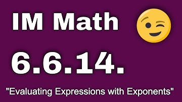 😉 6th Grade, Unit 6, Lesson 14 "Evaluating Expressions with Exponents"  IM Math