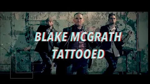 BLAKE MCGRATH | TATTOOED (Official Video)