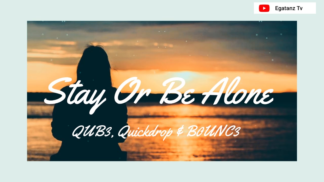 QUB3, Quickdrop & B0UNC3 - Stay Or Be Alone [NCS Release]