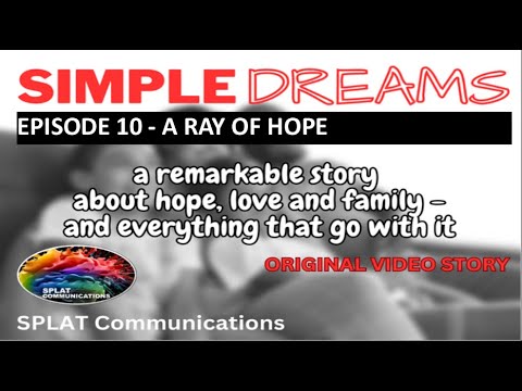 Stories About Life, Love, And Family - SIMPLE DREAMS EPISODE 10 - A RAY OF HOPE