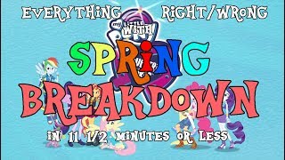 Everything Right/Wrong with Spring Breakdown in 11 1/2 Minutes or Less
