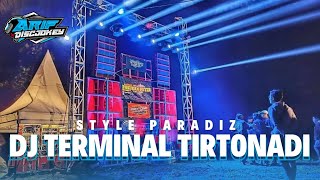 DJ TERMINAL TIRTONADI STYLE PARADIZ