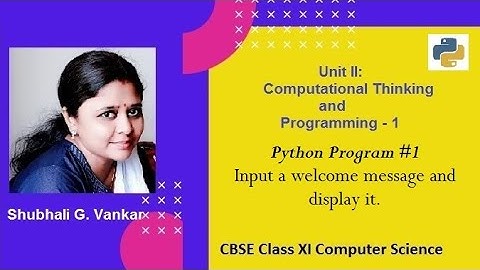 Python  Program#1 Input a welcome message and display it.