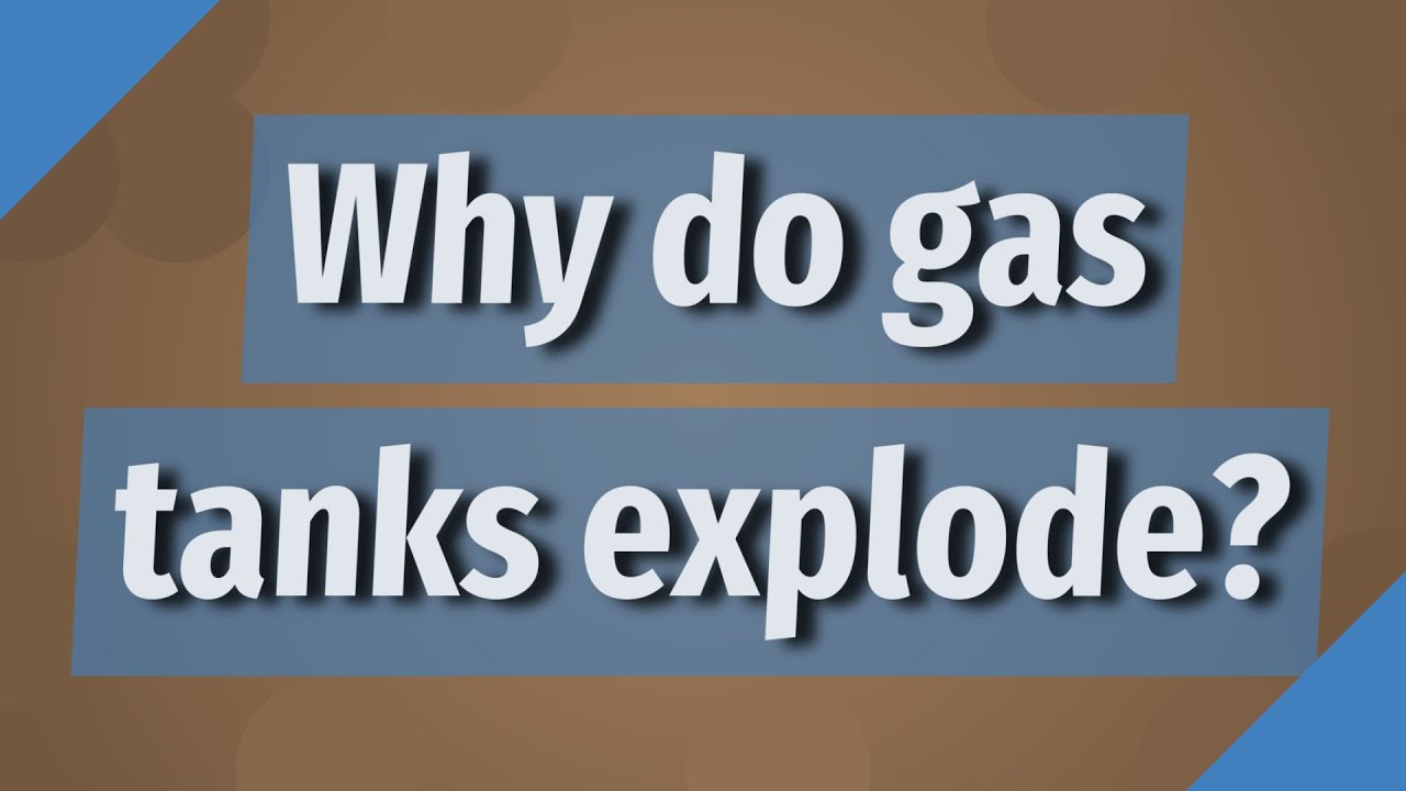 Why Do Gas Tanks Explode YouTube why-do-gas-tanks-explode-youtube