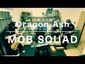 [ 一人LIVE妄想 ] Dragon Ash - MOB SQUAD ベースとギターとドラム弾いてみた [ Bass Cover + Guitar, Drum ]