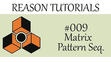 Reason Tutorial #009 - Matrix Pattern Sequencer