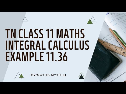 TN CLASS 11 MATHS INTEGERAL CALCULUS EXAMPLE SUM 11.36