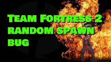 Team Fortress 2 - Spawn bug 2020