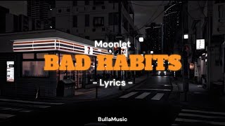 Bad Habits - Moonlet | Lyrics