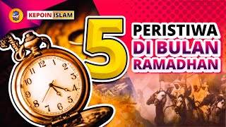 Subhanallah!  5 PERISTIWA BESAR DI BULAN RAMADHAN