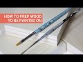 How to Prep Wood to Be Painted on