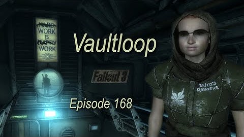 Vaultloop FALLOUT 3 ep168 (Vault 101, Trouble on the Homefront, Rock-It Launcher schematics) PC