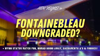 Wynn Las Vegas Status Match, Fontainebleau Rewards Changes, NoMad Going Away & Sacramento A's!