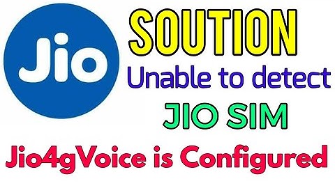Solution for unable to detect JIO sim with which jio4gvoice is configured error