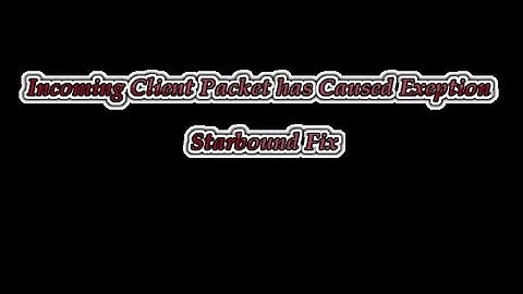 Starbound Crashing Fix