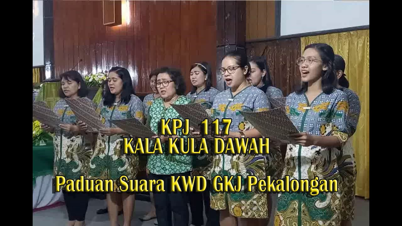 KPJ 117 - Kala Kula Dawah  |  Paduan Suara KWD GKJ Pekalongan