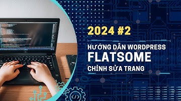 Hướng dẫn chỉnh sửa Trang trong giao diện theme flatsome wordpress