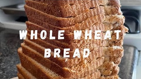 WHOLE-WHEAT BREAD/ BÁNH MÌ NGUYÊN CÁM