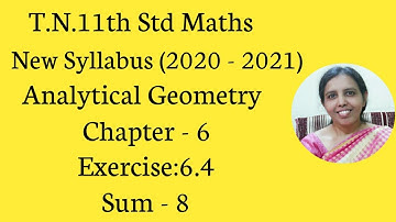 T.N. 11th  Maths   Exercise:6.4  Sum - 8.| Analytical Geometry |Chapter-6