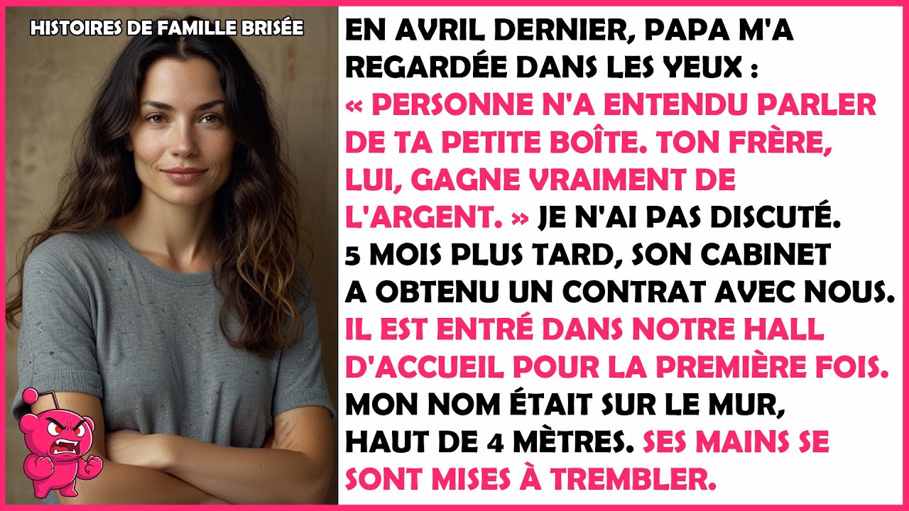 Mon père a dit: «Personne n'a entendu parler de ta boîte.» Puis il est entré dans notre hall...