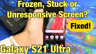 Frozen or Unresponsive Screen (FIXED) | Galaxy S21 Ultra