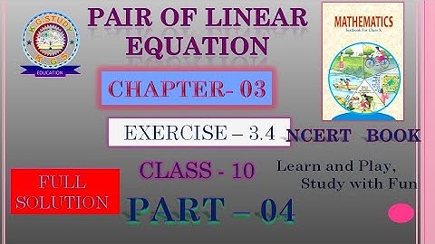 Class 10, Math Solution, Chapter 3, Exercise 3.4| Pair Of Linear Eq | Two Variable |NCERT Solution |