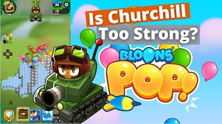 Churchill is The BEST HERO In Bloons Pop and Here's Why