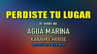 Karaoke ¦ Agua Marina - PERDISTE TU LUGAR