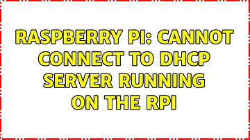 Raspberry Pi: Cannot connect to DHCP server running on the rpi