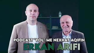 Podcasti ''FOL'' me Nexhat Aqifin - Erkan Arifi (Episodi 8)