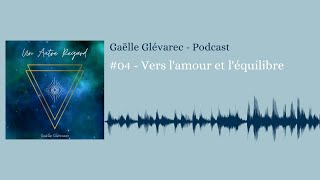 #04 - Vers l'amour et l'équilibre