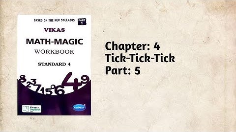 Std-4 Maths | Ch:4 Tick-Tick-Tick | Part 5 | Vikas Workbook Solution | Math-Magic | ncert