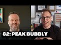 82: Peak Bubbly