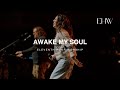 Awake My Soul Live Eleventh Hour Worship Awake My Soul Live Eleventh Hour Worship