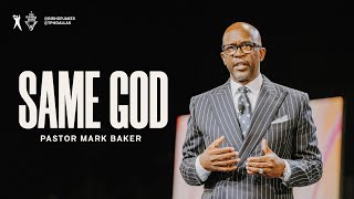 Same God - Pastor Mark Baker